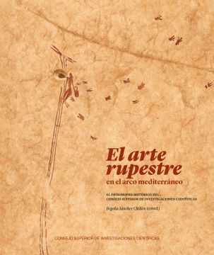 portada El Arte Rupestre en el Arco Mediterráneo: El Patrimonio Histórico del Consejo Superior de Investigaciones Científicas (in Spanish)