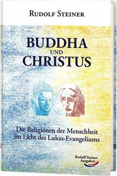 portada Buddha und Christus: Die Religionen der Menschheit im Licht des Lukas-Evangeliums