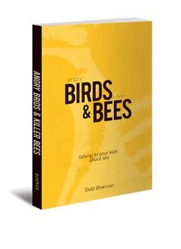 portada Angry Birds & Killer Bees: Talking to Your Kids about Sex (en Inglés)