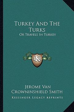 portada turkey and the turks: or travels in turkey (en Inglés)