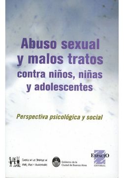 portada Abuso Sexual y Malos Tratos Contra Niños, Niñas y Adolesce3Ntes: Perspectiva Psicologica y Social (in Spanish)