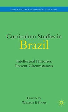 portada Curriculum Studies in Brazil: Intellectual Histories, Present Circumstances (International and Development Education) (in English)