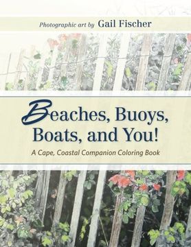 portada Beaches, Buoys, Boats, and You!: A Cape, Coastal Companion Coloring Book