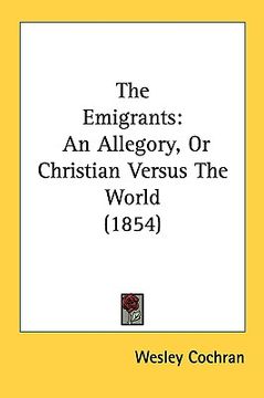 portada the emigrants: an allegory, or christian versus the world (1854) (in English)