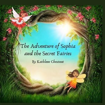 portada The Adventure of Sophia and the Secret Fairies (en Inglés)