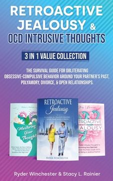 portada Retroactive Jealousy & OCD Intrusive Thoughts 3 in 1 Value Collection: The Survival Guide For Obliterating Obsessive-Compulsive Behavior Around Your P (en Inglés)