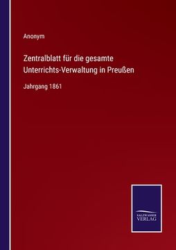 portada Zentralblatt für die gesamte Unterrichts-Verwaltung in Preußen: Jahrgang 1861 (in German)