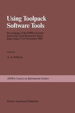 portada Using Toolpack Software Tools: Proceedings of the Ispra-Course Held at the Joint Research Centre, Ispra, Italy, 17-21 November 1986 (en Inglés)