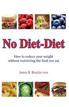 portada No Diet Diet: Reduce your weight without restricting the food you eat (en Inglés)