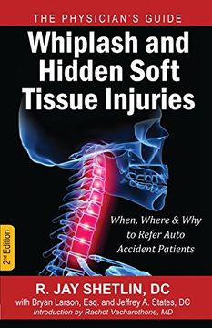 portada Whiplash and Hidden Soft Tissue Injuries: When, Where and Why to Refer Auto Accident Patients