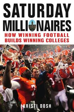 portada Saturday Millionaires: How Winning Football Builds Winning Colleges (en Inglés)