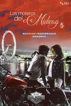 portada Los Moteros del Midway, 5: Noticias Inesperadas. Menorca (11) (Extras Serie Moteros) (in Spanish)