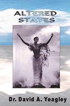 portada Altered States: The State of the Dead and the State of the Holy (en Inglés)