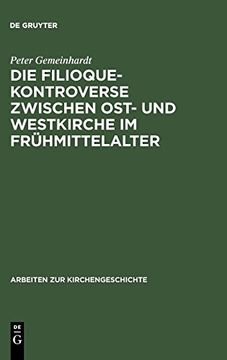 portada Die Filioque-Kontroverse Zwischen Ost- und Westkirche im Fruhmittelalter (en Inglés)