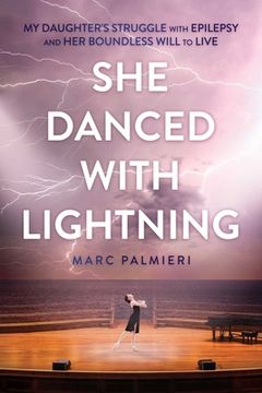 portada She Danced with Lightning: My Daughter's Struggle with Epilepsy and Her Boundless Will to Live (en Inglés)
