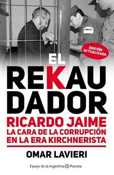 portada Rekaudador Ricardo Jaime la Cara de la Corrupcion en la era Kirchnerista (Rust (in Spanish)