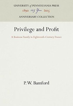 portada Privilege and Profit: A Business Family in Eighteenth-Century France: Family of Naval Contractors in Eighteenth Century France