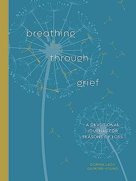portada Breathing Through Grief: A Devotional Journal for Seasons of Loss (en Inglés)