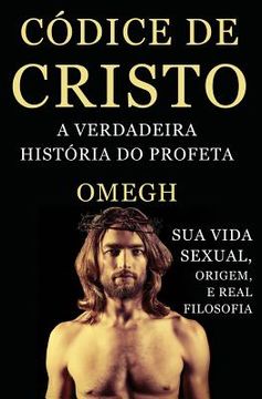 portada Codice de Cristo: A Verdadeira Historia do Profeta (in Portuguese)
