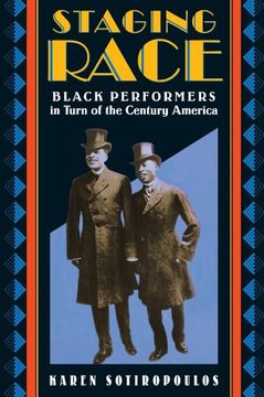 portada Staging Race: Black Performers in Turn of the Century America (in English)