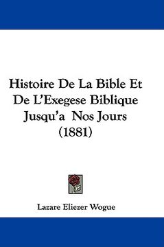 portada histoire de la bible et de l'exegese biblique jusqu'a nos jours (1881) (en Inglés)
