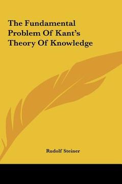 portada the fundamental problem of kant's theory of knowledge the fundamental problem of kant's theory of knowledge