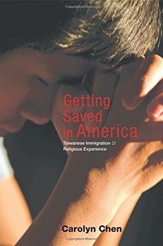 portada Getting Saved in America: Taiwanese Immigration and Religious Experience