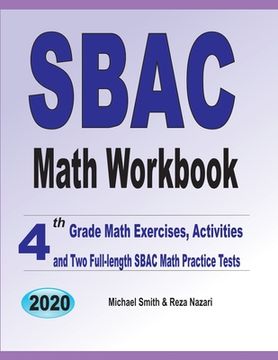 portada SBAC Math Workbook: 4th Grade Math Exercises, Activities, and Two Full-Length SBAC Math Practice Tests