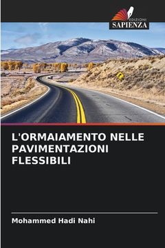 portada L'Ormaiamento Nelle Pavimentazioni Flessibili (en Italiano)