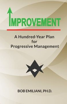 portada Improvement: A Hundred-Year Plan for Progressive Management (en Inglés)