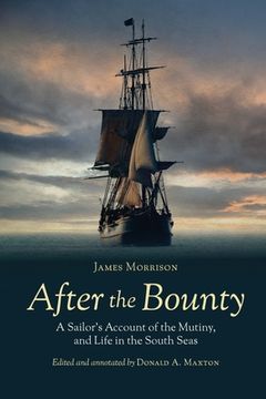 portada After the Bounty: A Sailor'S Account of the Mutiny, and Life in the South Seas (en Inglés)