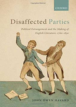 portada Disaffected Parties: Political Estrangement and the Making of English Literature, 1760-1830 (en Inglés)