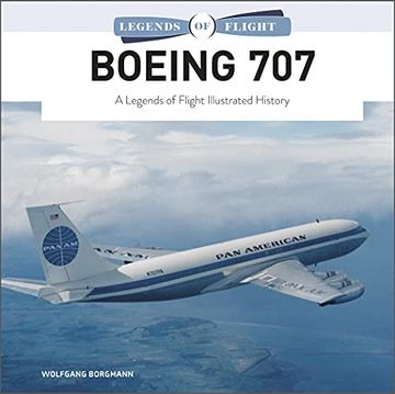 portada Boeing 707: A Legends of Flight Illustrated History (Legends of Flight, 6) (en Inglés)