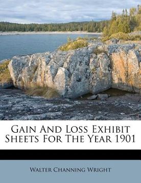portada gain and loss exhibit sheets for the year 1901 (en Inglés)