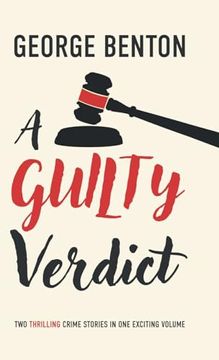 portada A Guilty Verdict: Two Thrilling Crime Stories in one Exciting Volume (en Inglés)