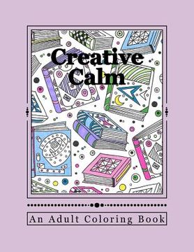 portada Creative Calm: A Relaxing Color Therapy Book (in English)