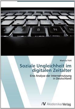portada Soziale Ungleichheit im digitalen Zeitalter: Eine Analyse der Internetnutzung  in Deutschland
