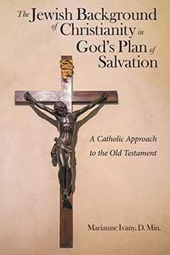 portada The Jewish Background of Christianity in God's Plan of Salvation: A Catholic Approach to the old Testament (en Inglés)