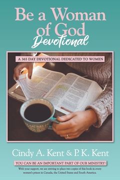 portada Be a Woman of God Devotional: A 365 Day Devotional Dedicated To Women (en Inglés)