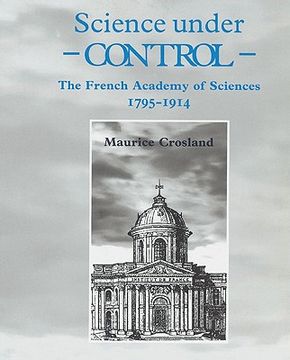 portada Science Under Control Paperback: The French Academy of Sciences 1795-1914 (en Inglés)