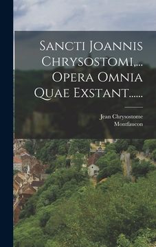 portada Sancti Joannis Chrysostomi, ... Opera Omnia Quae Exstant......