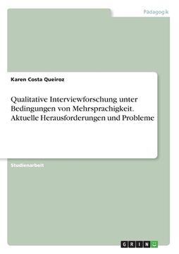 portada Qualitative Interviewforschung unter Bedingungen von Mehrsprachigkeit. Aktuelle Herausforderungen und Probleme (en Alemán)