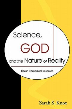 portada science, god and the nature of reality: bias in biomedical research