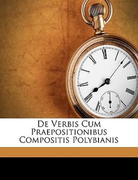 portada de Verbis Cum Praepositionibus Compositis Polybianis (en Latin)