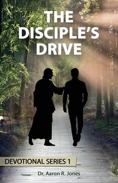portada The Disciple's Drive: Devotional Series 1: Series 1 (en Inglés)