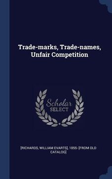 portada Trade-marks, Trade-names, Unfair Competition (en Inglés)