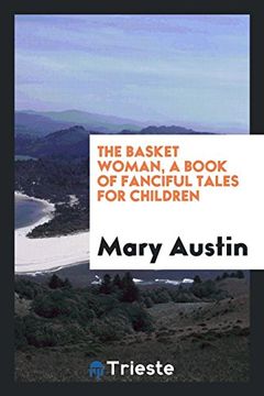 portada The Basket Woman, a Book of Fanciful Tales for Children (en Inglés)