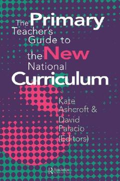 portada the primary teacher's guide to the new national curriculum (en Inglés)