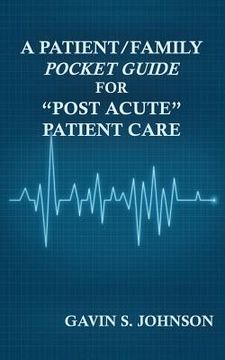 portada A Patient/Family Pocket Guide for Post Acute Patient Care (en Inglés)