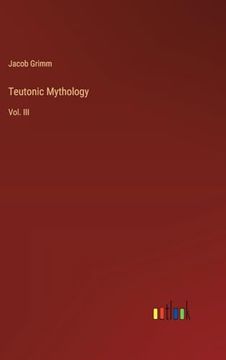 portada Teutonic Mythology: Vol. Iii